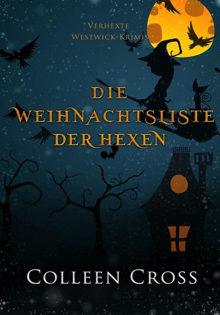 Die Weihnachtsliste der Hexen (Verhexte Westwick-Krimis, #4)