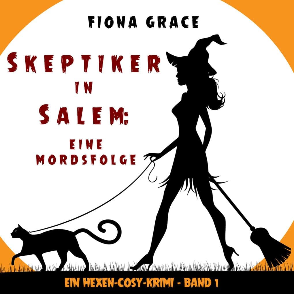 Skeptiker in Salem: Eine Mordsfolge (Ein Hexen-Cosy-Krimi Band 1)