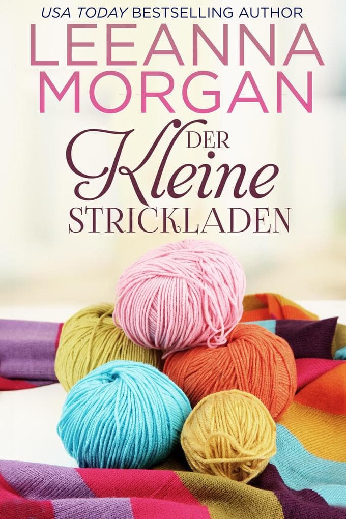 Der kleine Strickladen: Eine Kleinstadt Love Story (Die Cottages in der Anchor Lane, #4)