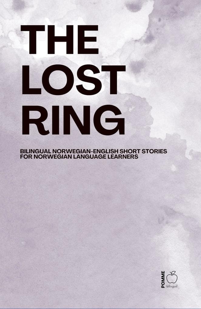 The Lost Ring: Bilingual Norwegian-English Short Stories for Norwegian Language Learners
