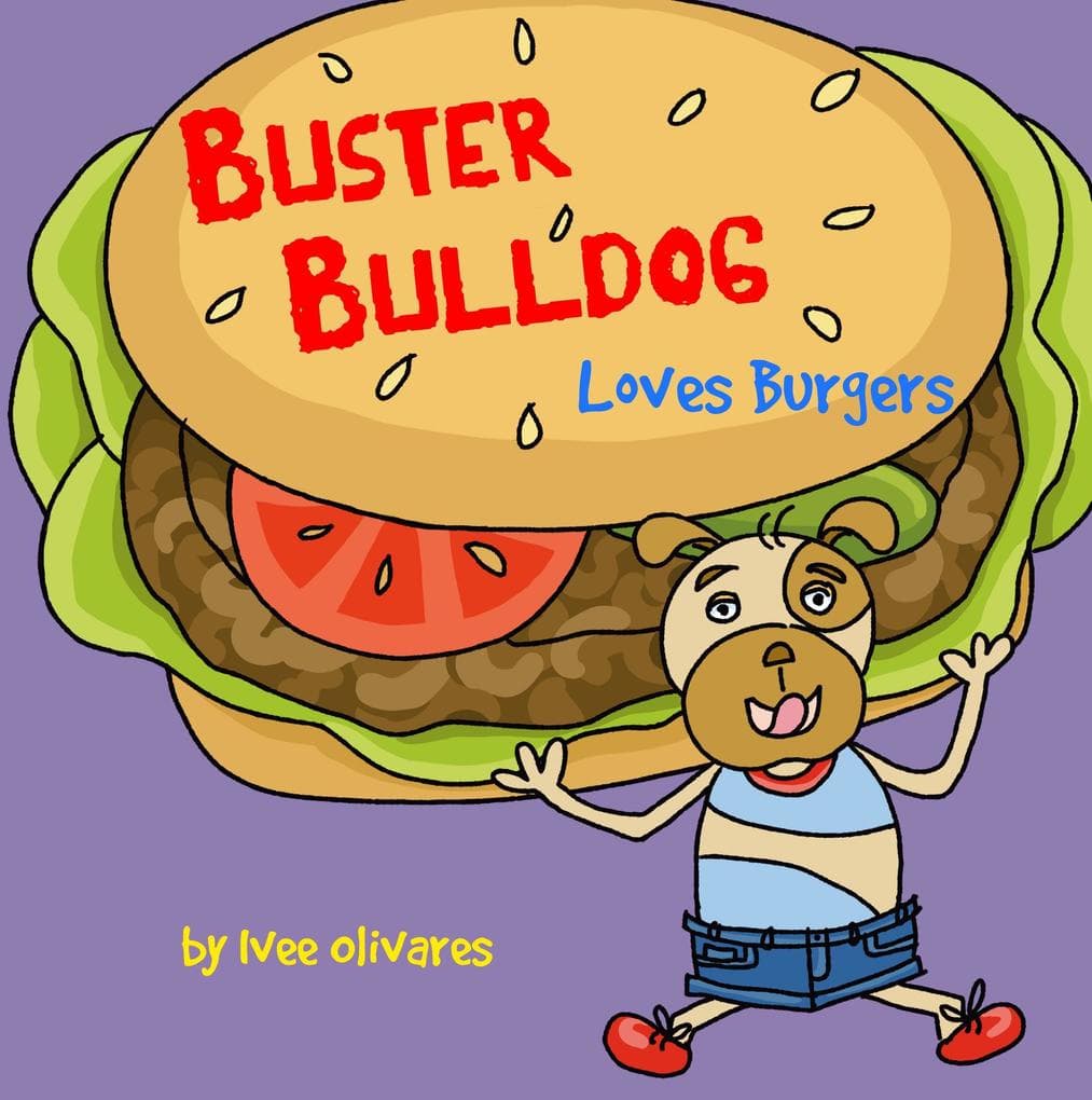 Buster Bulldog Loves Burgers (Buster Bulldog Fun Books to Read to Kids, #4)
