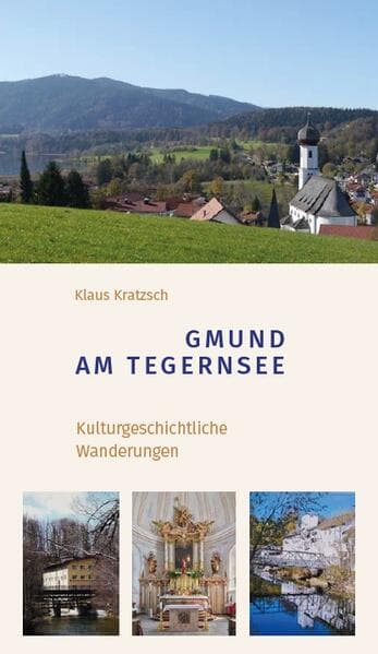 Gmund am Tegernsee - Kulturgeschichtliche Wanderungen