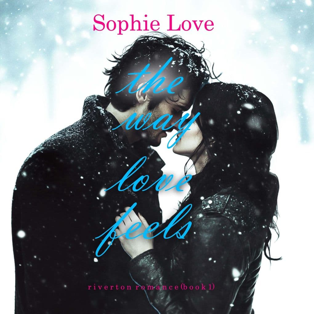 The Way Love Feels (Riverton RomanceBook 1)
