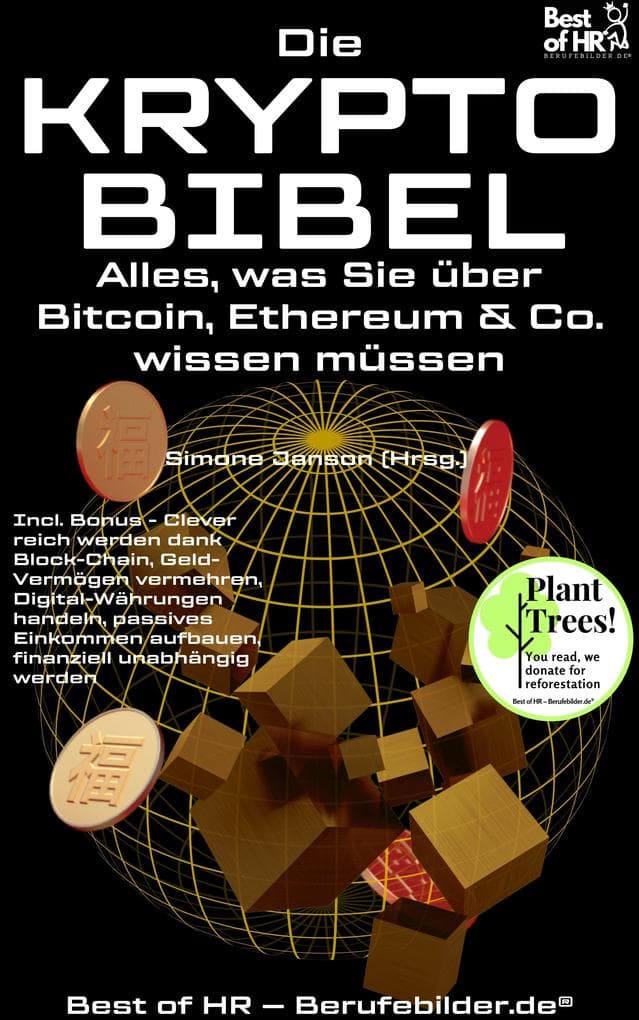 Die Krypto-Bibel - Alles, was Sie über Bitcoin, Ethereum & Co. wissen müssen