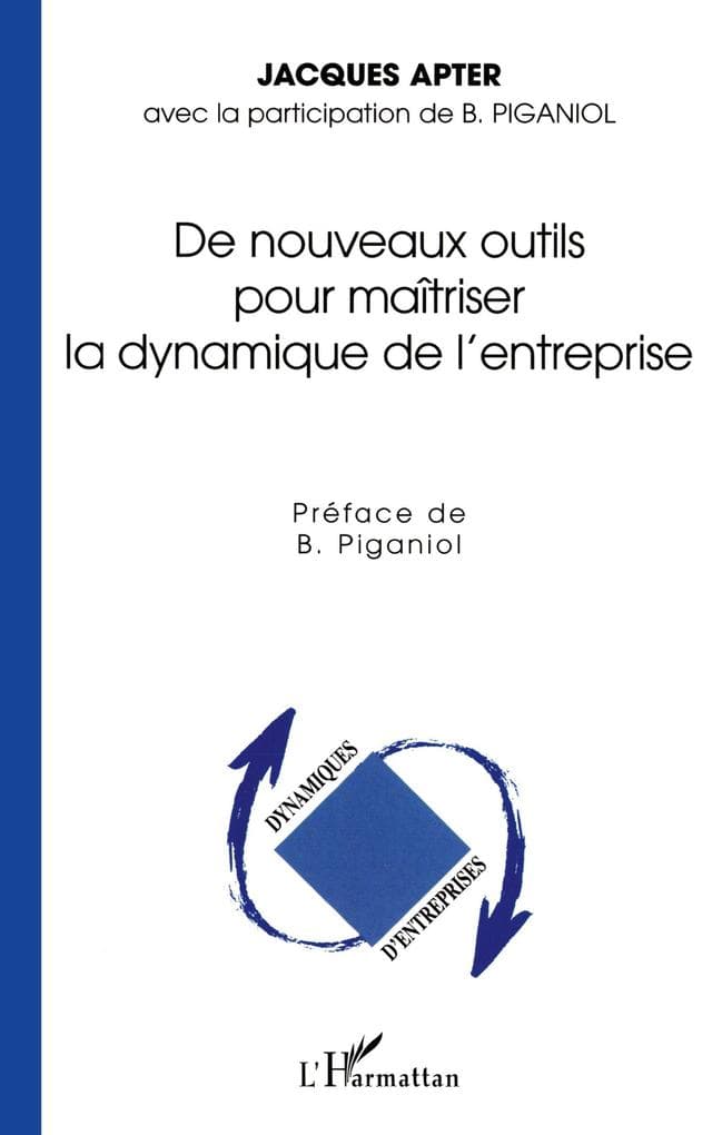 DE NOUVEAUX OUTILS POUR MAÎTRISER LA DYNAMIQUE DE L'ENTREPRISE