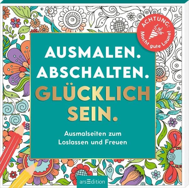Ausmalen. Abschalten. Glücklich sein.