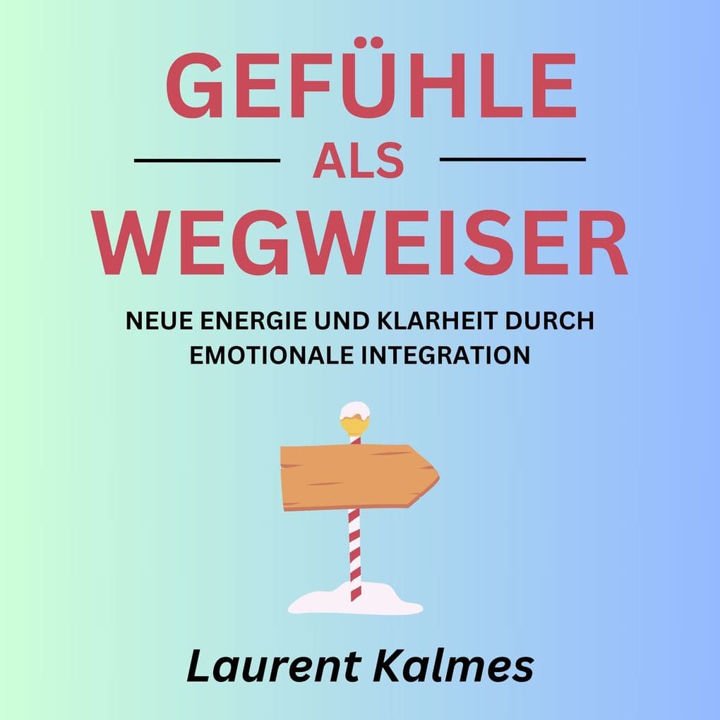 Gefühle als Wegweiser