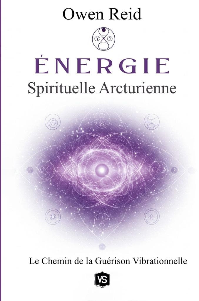 Énergie Spirituelle Arcturienne - Le Chemin de la Guérison Vibrationnelle