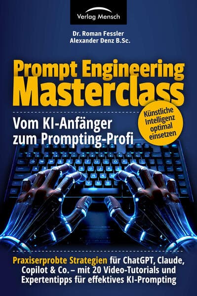 Prompt Engineering Masterclass - vom KI-Anfänger zum Prompting-Profi