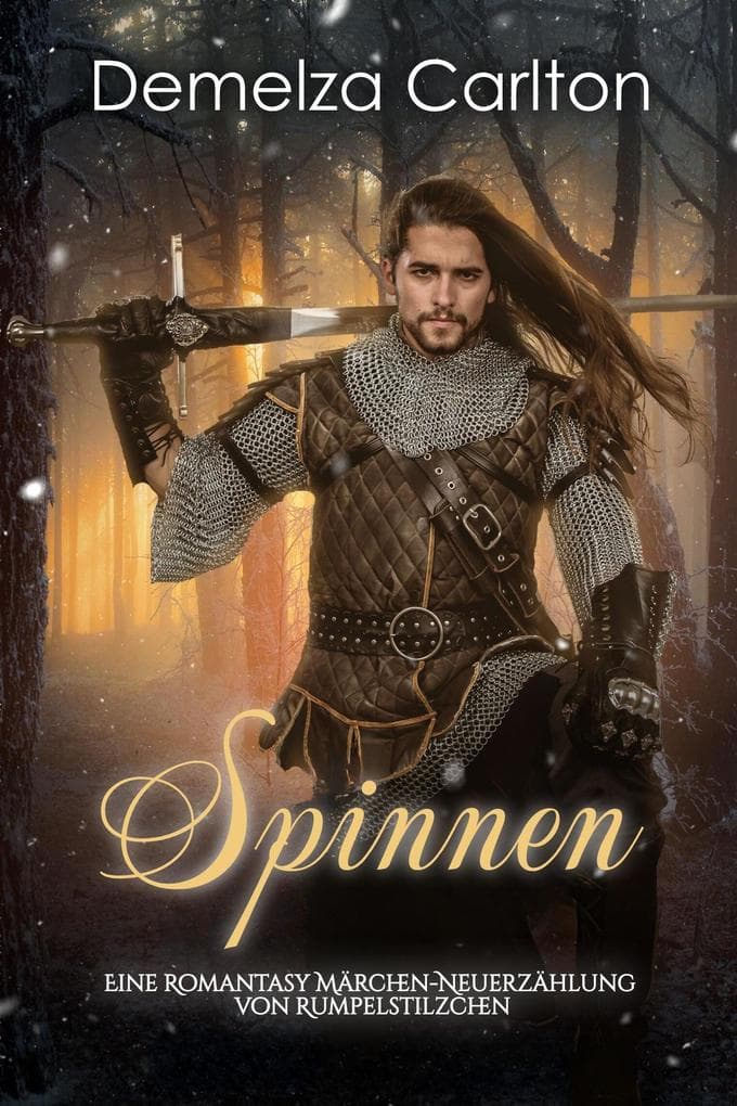 Spinnen: Eine Romantasy Märchen-Neuerzählung von Rumpelstilzchen (Mittelalterliche Märchen-Liebesromanserie, #13)