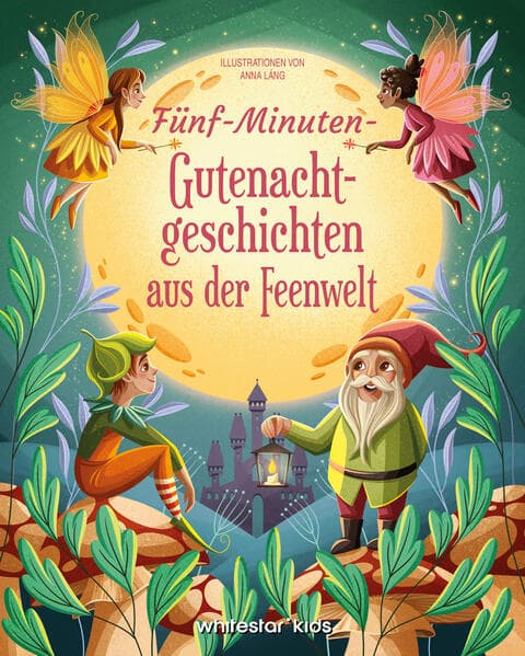 Fünf-Minuten-Gute-Nacht-Geschichten aus der Feenwelt