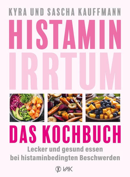Histamin-Irrtum - Das Kochbuch