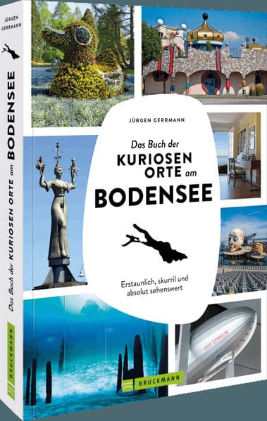 Das Buch der kuriosen Orte am Bodensee
