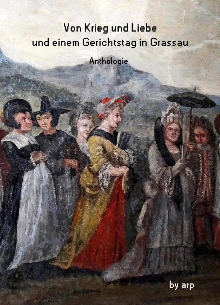 Von Krieg und Liebe und einem Gerichtstag in Grassau