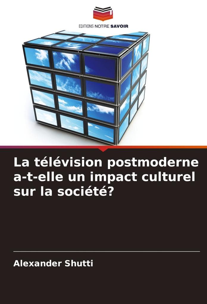 La télévision postmoderne a-t-elle un impact culturel sur la société?