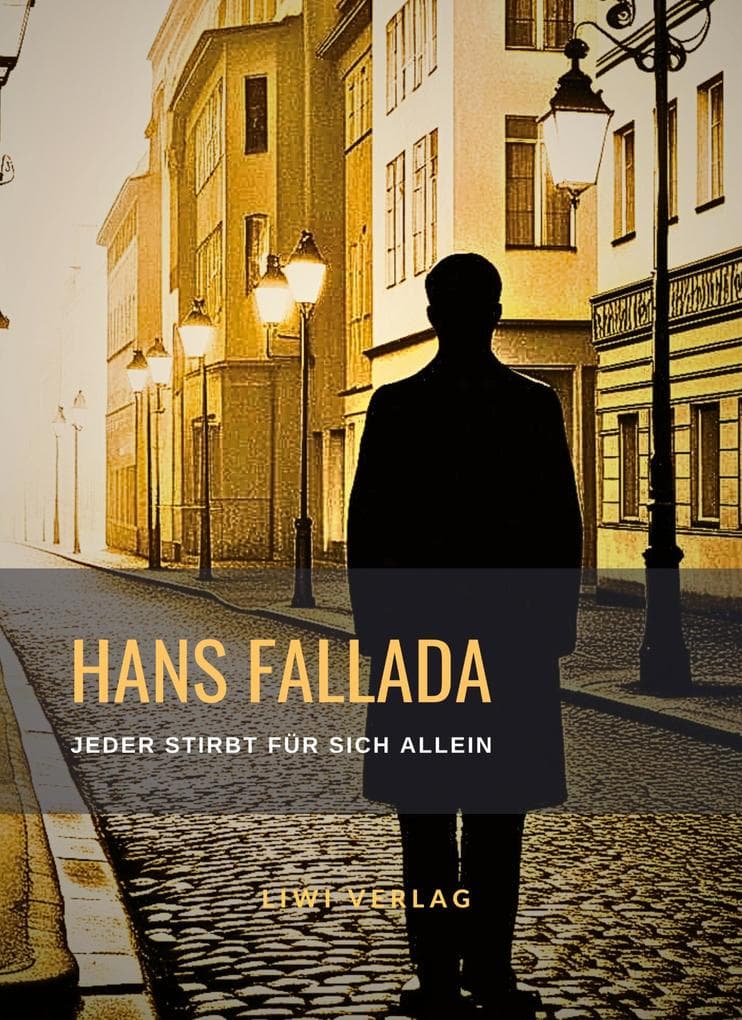 Hans Fallada: Jeder stirbt für sich allein. Neuausgabe der Fassung von 1947