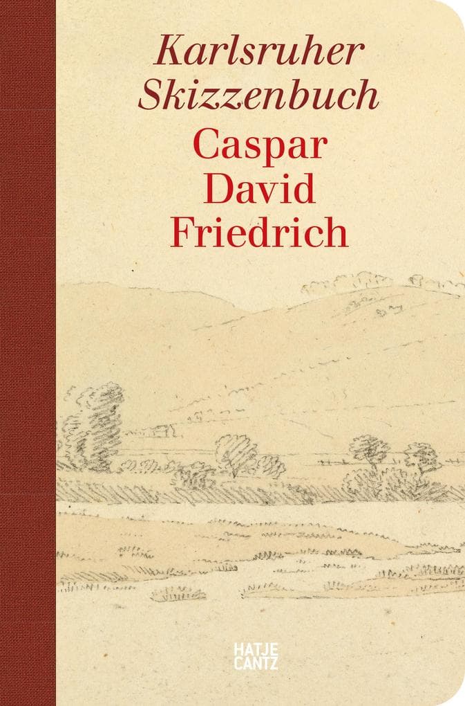 Caspar David Friedrich - Das Karlsruher Skizzenbuch (Schmuckausgabe)
