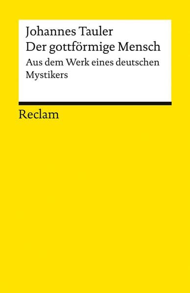 Der gottförmige Mensch. Aus dem Werk eines deutschen Mystikers