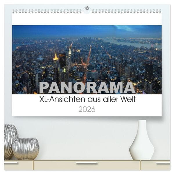 Panorama. XL-Ansichten aus aller Welt (hochwertiger Premium Wandkalender 2026 DIN A2 quer), Kunstdruck in Hochglanz