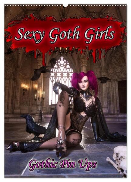 Sexy Goth Girls - Gothic Pin Ups (Wandkalender 2026 DIN A2 hoch), CALVENDO Monatskalender