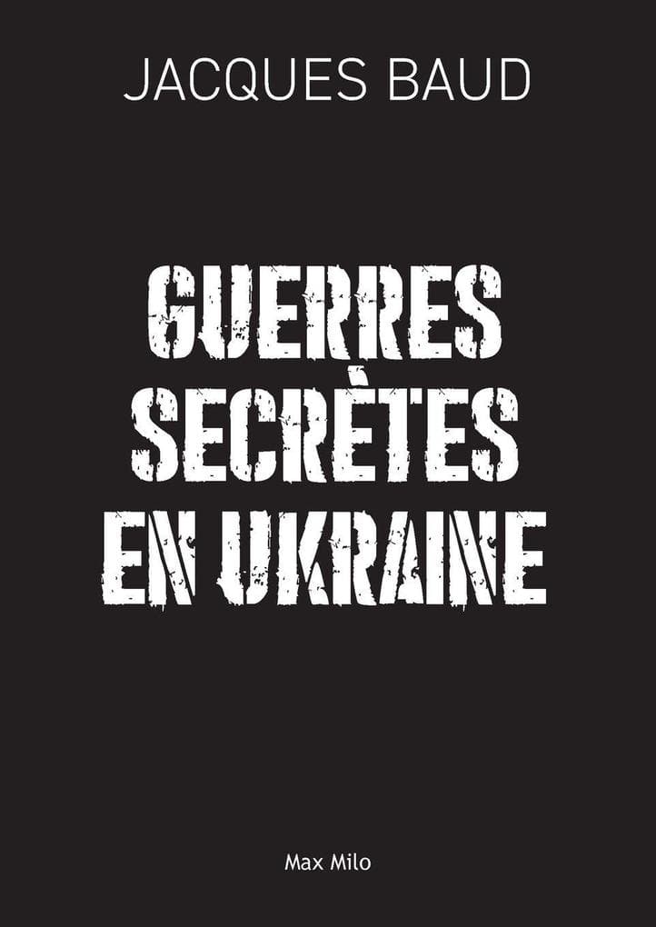 Guerres secrètes en Ukraine