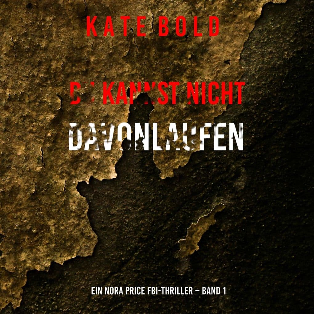 Du Kannst Nicht Davonlaufen (Ein Nora Price FBI-Thriller Band 1)