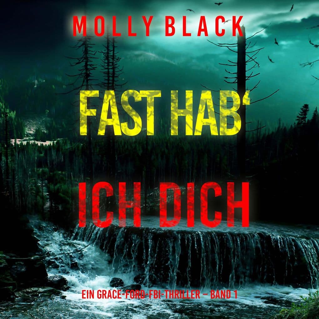 Fast hab' ich dich (Ein Grace-Ford-FBI-Thriller Band 1)