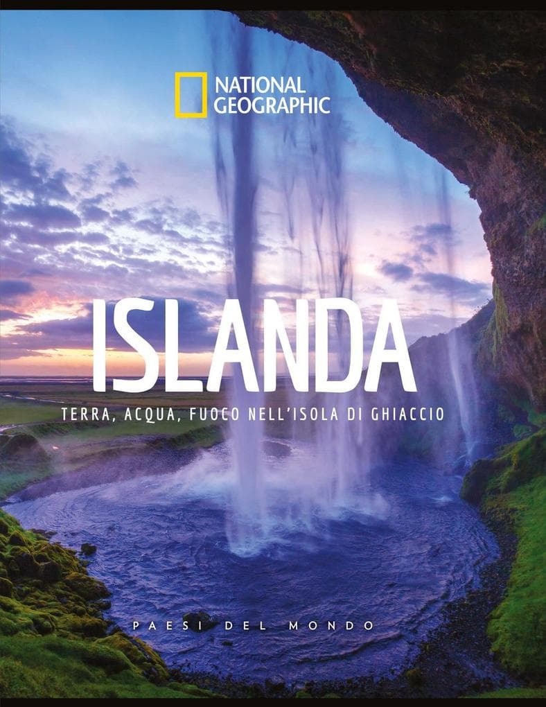 Islanda. Terra, acqua, fuoco nell'isola di ghiaccio. Paesi del mondo