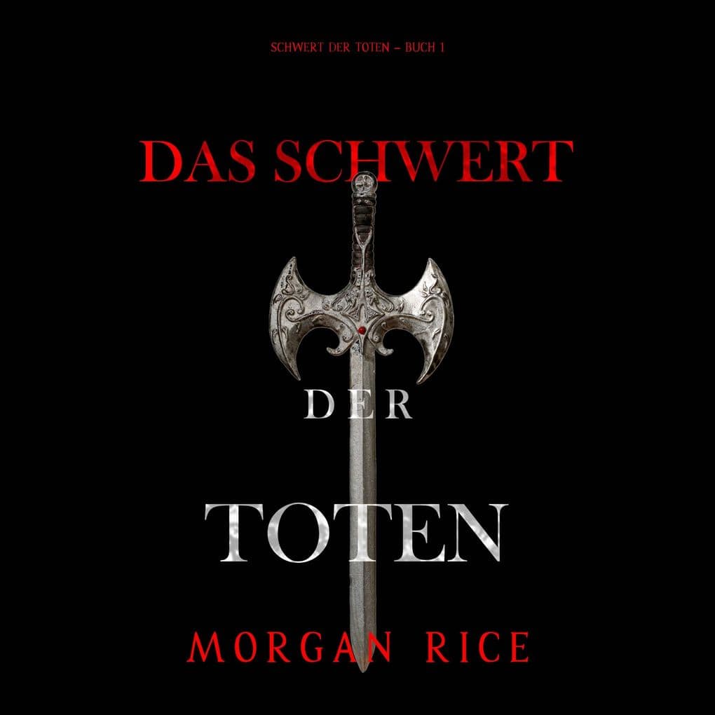 Das Schwert der Toten (Das Schwert der Toten Buch 1)