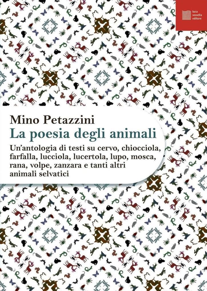 Un' antologia di testi su cervo, chiocciola, farfalla, lucciola, lucertola, lupo, mosca, rana, volpe, zanzara e tanti altri animali selvatici