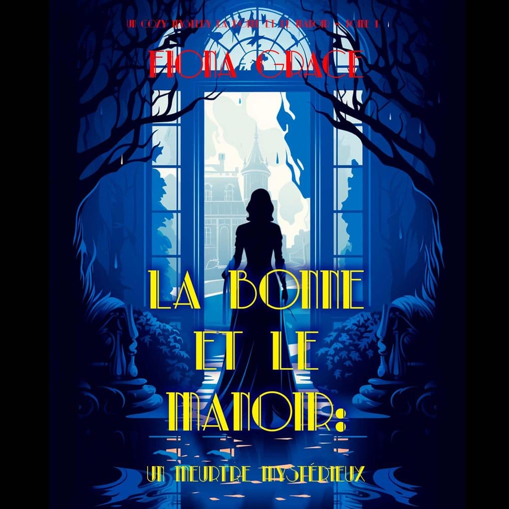 La Bonne et le Manoir : Un Meurtre Mysterieux (Un Cozy Mystery La Bonne et le Manoir Tome 1)