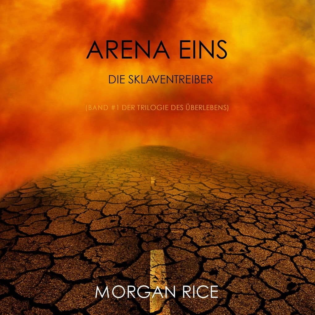 Arena Eins: Die Sklaventreiber (Band #1 Der Trilogie Des Überlebens)