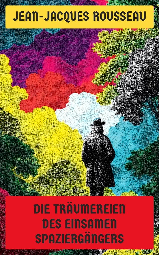 Die Träumereien des einsamen Spaziergängers