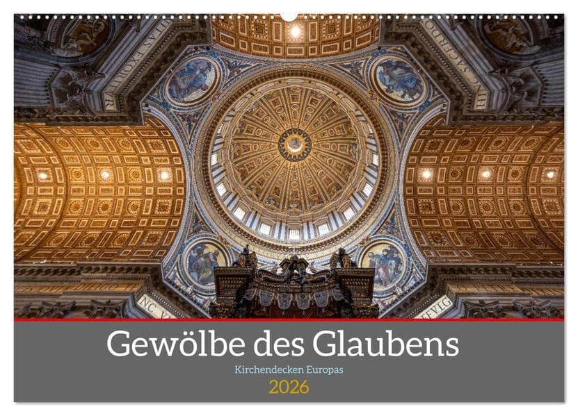 Gewölbe des Glaubens - Kirchendecken Europas (Wandkalender 2026 DIN A2 quer), CALVENDO Monatskalender