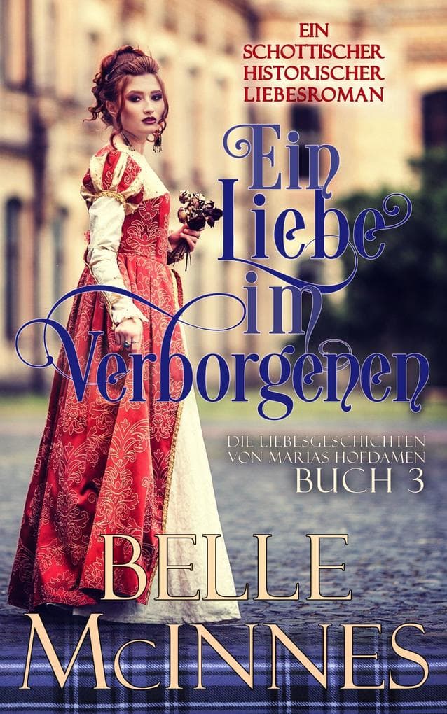 Eine Liebe im Verborgenen (Die Liebesgeschichten von Marias Hofdamen, #3)