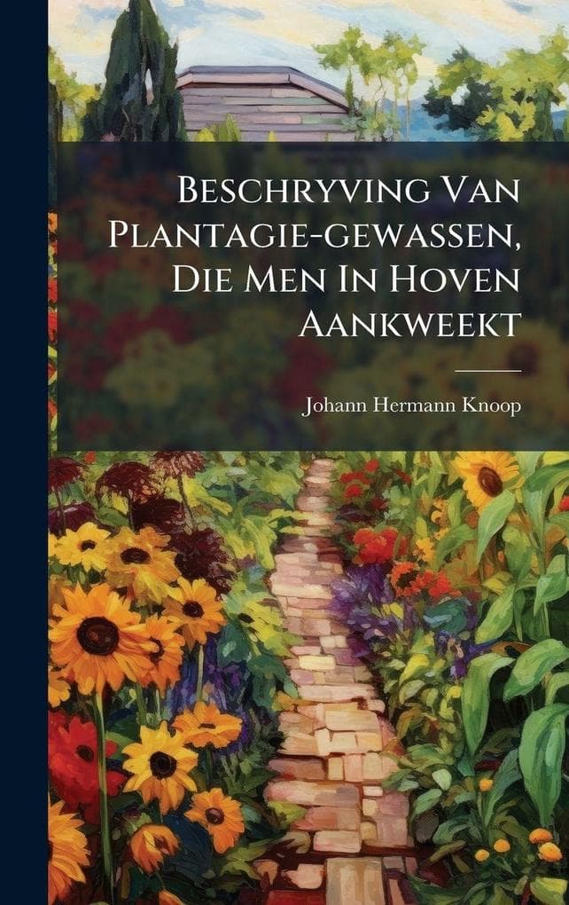 Beschryving Van Plantagie-gewassen, Die Men In Hoven Aankweekt