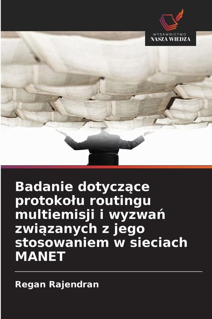 Badanie dotyczce protokou routingu multiemisji i wyzwa zwizanych z jego stosowaniem w sieciach MANET