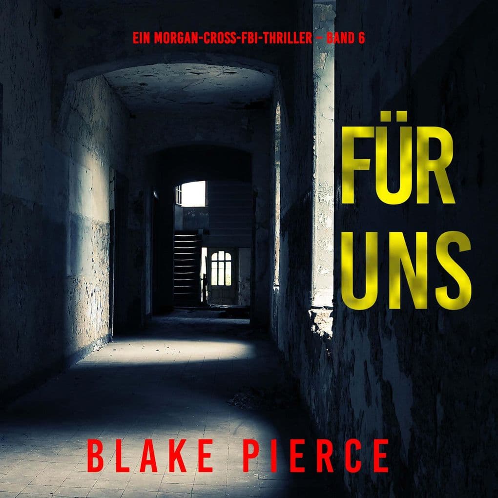 Für uns (Ein Morgan-Cross-FBI-Thriller Band 6)
