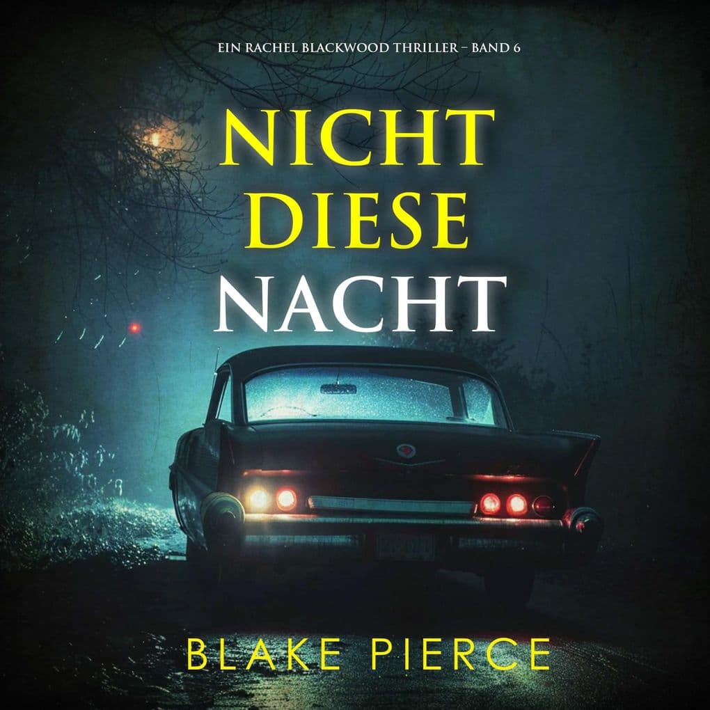 Nicht Diese Nacht (Ein Rachel Blackwood Thriller Band 6)