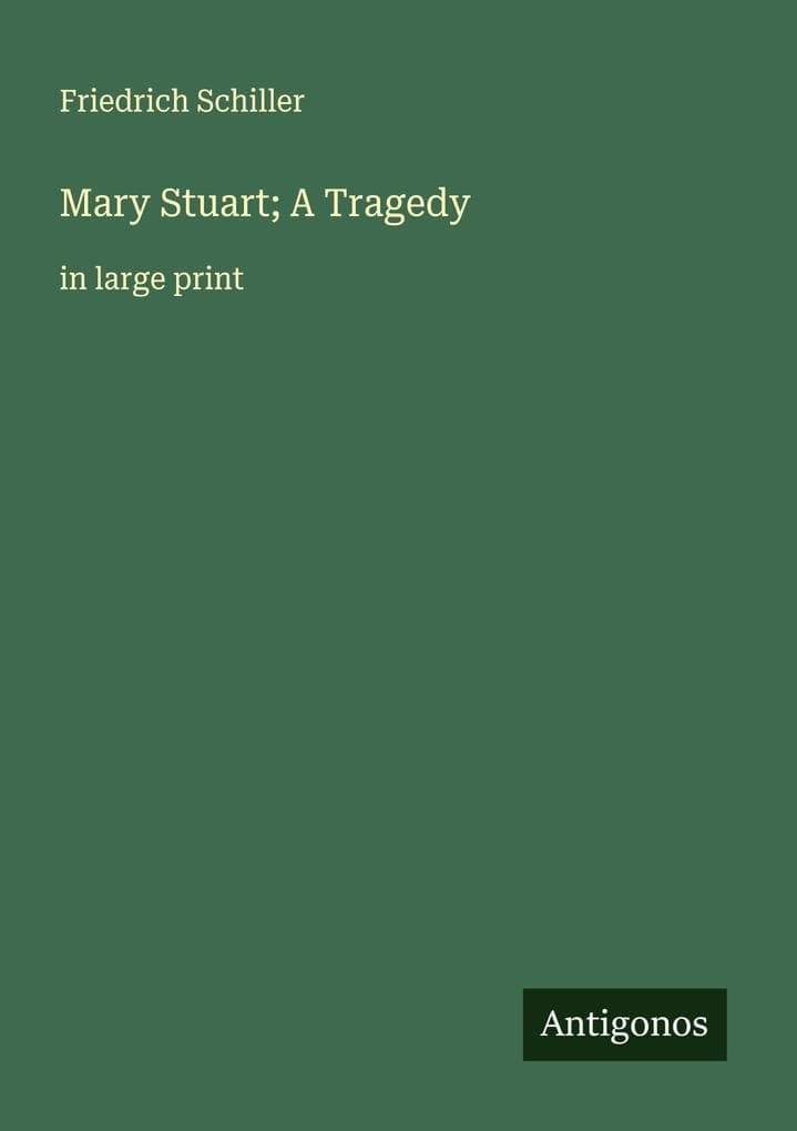 Mary Stuart; A Tragedy