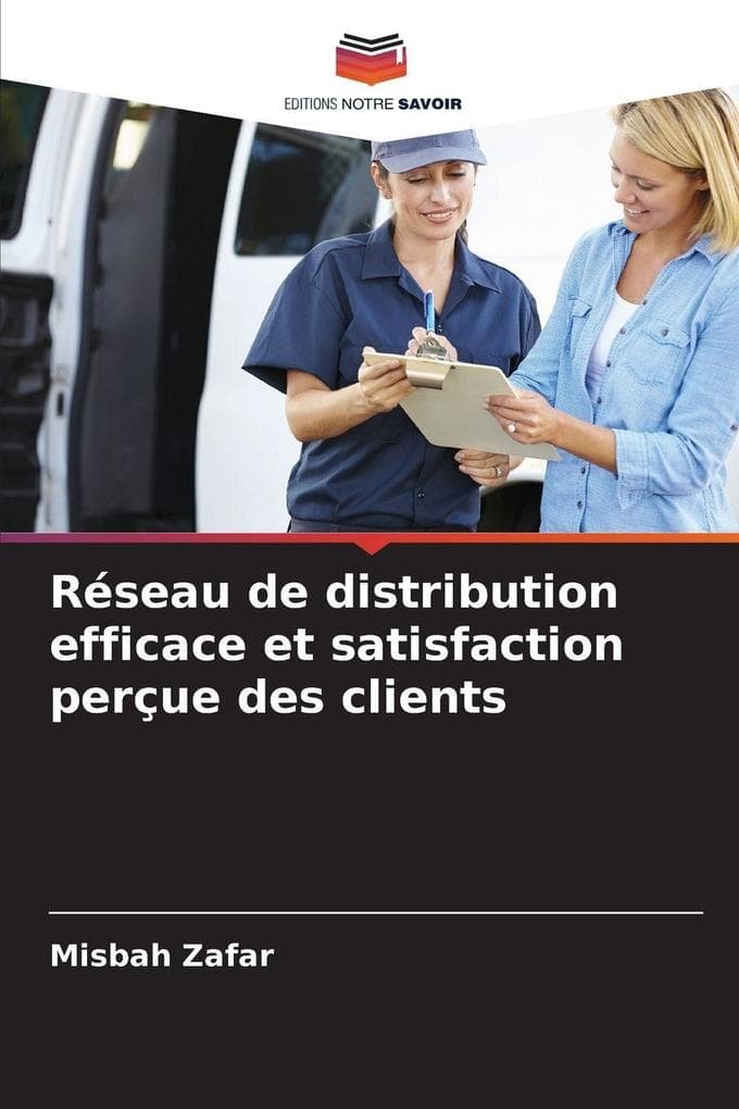 Réseau de distribution efficace et satisfaction perçue des clients