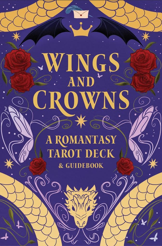 Wings and Crowns: The Romantasy Tarot Deck and Guidebook