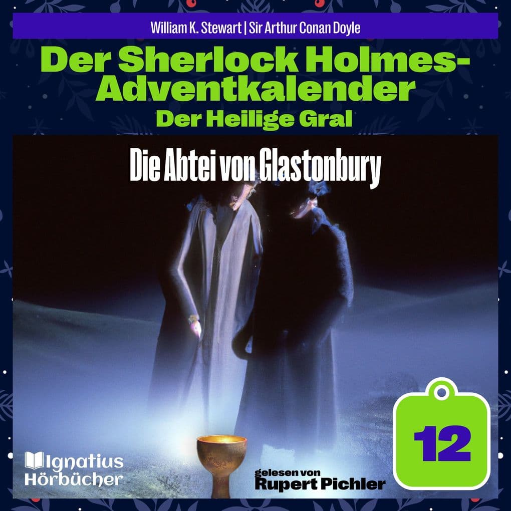 Die Abtei von Glastonbury (Der Sherlock Holmes-Adventkalender: Der Heilige Gral, Folge 12)