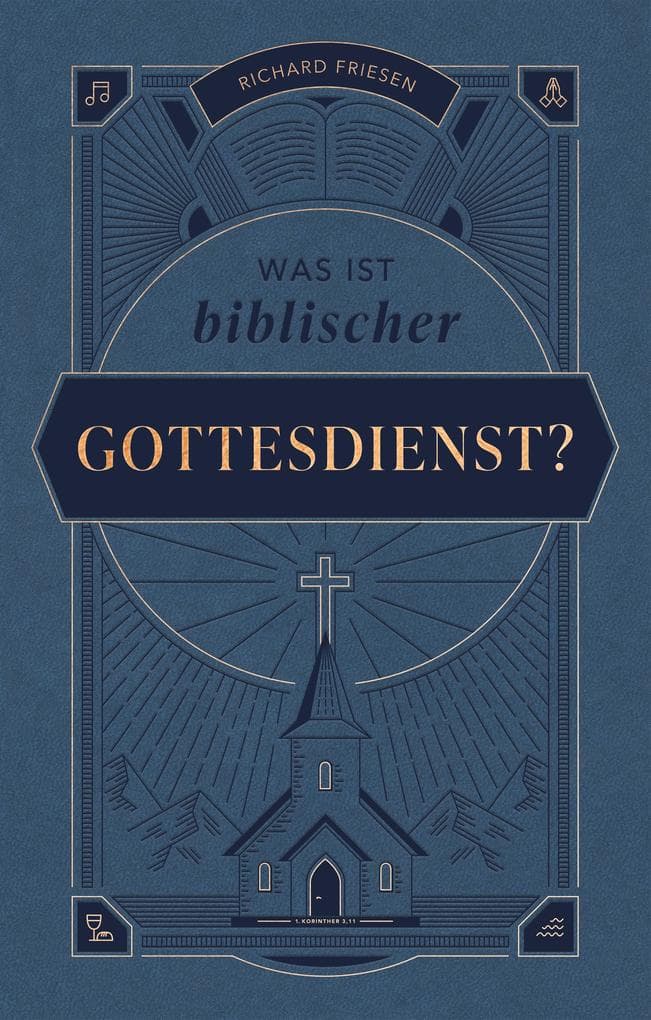 Was ist biblischer Gottesdienst?