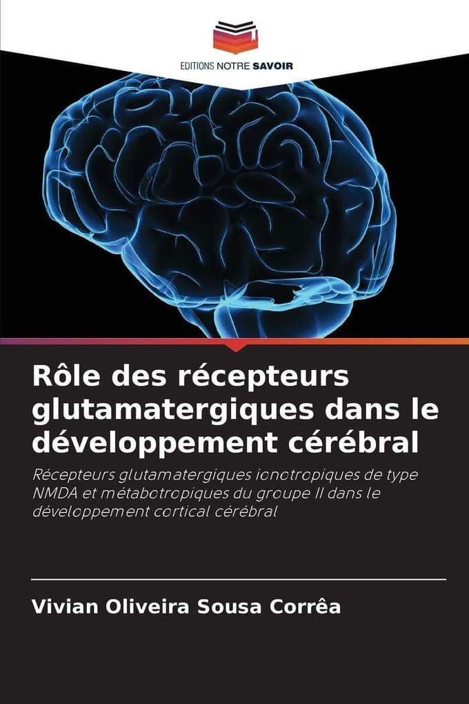 Rôle des récepteurs glutamatergiques dans le développement cérébral