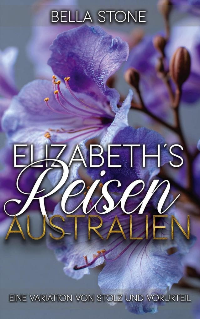Elizabeth's Reisen: Australien: Eine Variation von Stolz und Vorurteil (Elizabeth Abroad, #4)