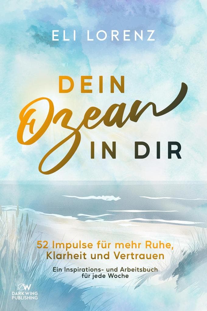 Dein Ozean in Dir - 52 Impulse für mehr Ruhe, Klarheit und Vertrauen