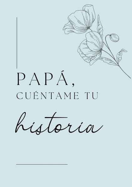 Papá, cuéntame tu historia