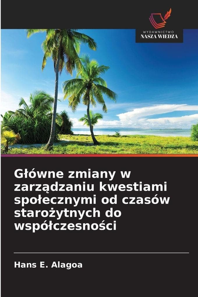 Gówne zmiany w zarzdzaniu kwestiami spoecznymi od czasów staroytnych do wspóczesnoci