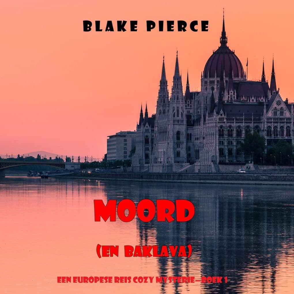 Moord (en Baklava) (Een Europese Reis Cozy MysterieBoek 1)